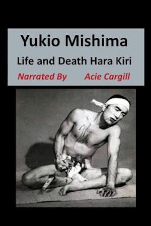 'Yukio Mishima' - Acie Cargill - Bog