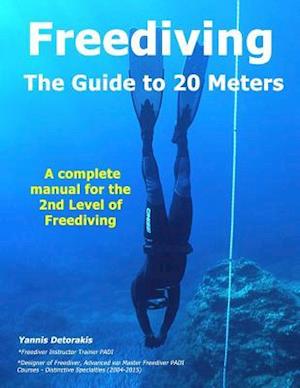 'FREEDIVING - The Guide to 20 Meters' - Yannis Detorakis - Bog