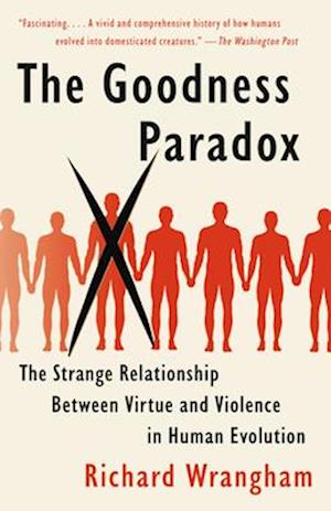 'The Goodness Paradox' - Richard Wrangham - Bog