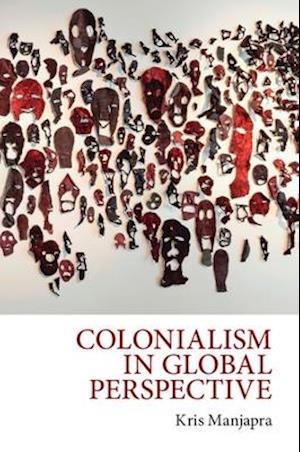 'Colonialism in Global Perspective' - Kris Manjapra - Bog