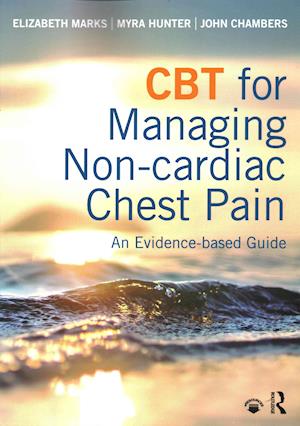 'CBT for Managing Non-cardiac Chest Pain' - Elizabeth Marks, John Chambers og Myra Hunter - Bog