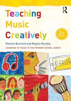 'Teaching Music Creatively' - Pamela Burnard og Regina Murphy - Bog