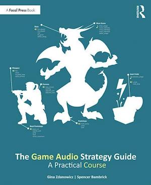 'The Game Audio Strategy Guide' - Gina Zdanowicz og Spencer Bambrick - Bog