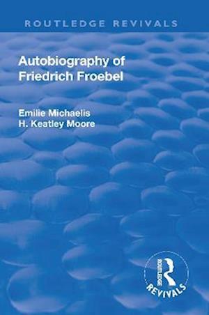 'Revival: Autobiography of Friedrich Froebel (1915)' - Bog