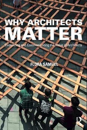 'Why Architects Matter' - Flora Samuel - Bog