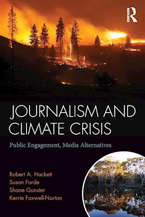 'Journalism and Climate Crisis' - Kerrie Foxwell-Norton, Robert Hackett, Shane Gunster og Susan Forde - Bog