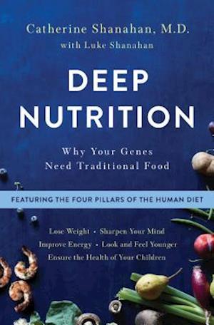 'Deep Nutrition' - Catherine Shanahan - Bog