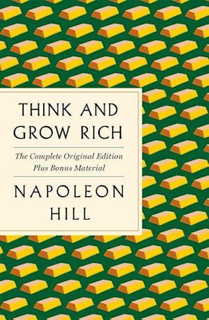 'Think and Grow Rich: The Complete Original Edition Plus Bonus Material: (a GPS Guide to Life)' - Napoleon Hill - Bog