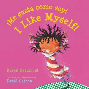 'I Like Myself!/¡Me Gusta Cómo Soy!' - KAREN BEAUMONT - Bog