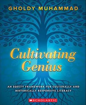 'Cultivating Genius: An Equity Framework For Culturally and Historically Responsive Literacy' - Gholdy Muhammad - Bog