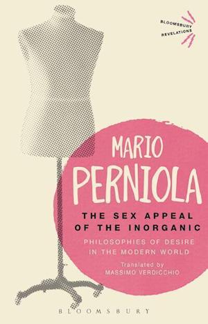 'The Sex Appeal of the Inorganic' - Mario Perniola - Bog