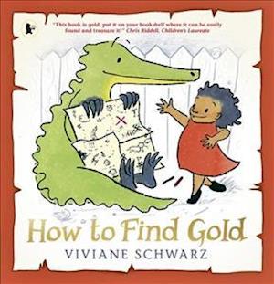 'How to Find Gold' - Silvia Viviane Schwarz og Viviane Schwarz - Bog