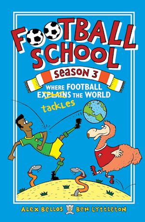 'Football School Season 3: Where Football Explains the World' - Alex Bellos og Ben Lyttleton - Bog