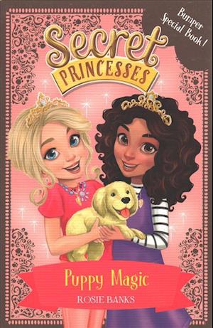 'Secret Princesses: Puppy Magic Bumper Special Book!' - Brugt bog - Rosie Banks