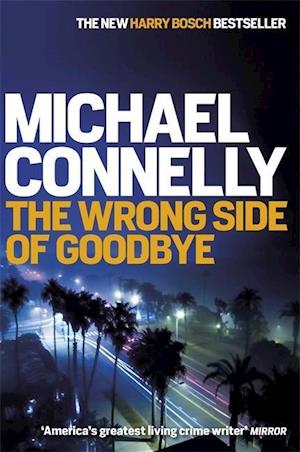 'The Wrong Side of Goodbye' - Brugt bog - Michael Connelly