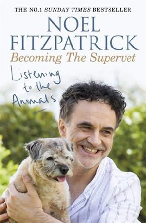 'Listening to the Animals: Becoming The Supervet' - Brugt bog - Noel Fitzpatrick