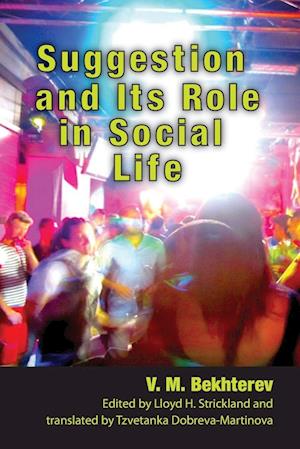 'Suggestion and Its Role in Social Life' - V. M. Bekhterev - Bog