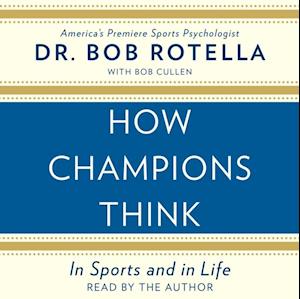 'How Champions Think' - Bob Rotella - Lydbog