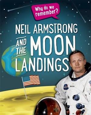 'Why do we remember?: Neil Armstrong and the Moon Landings' - Izzi Howell - Bog