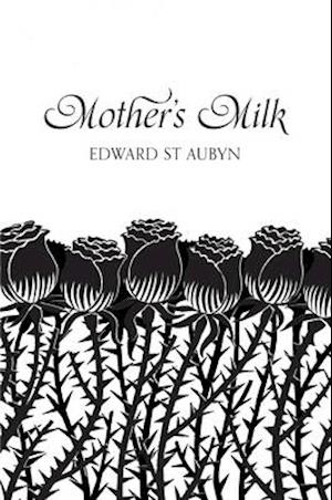 'Mother's Milk' - Brugt bog - Edward St Aubyn
