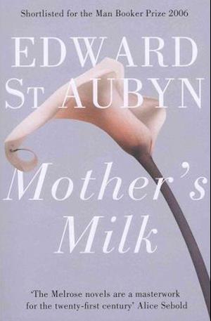 'Mother's Milk' - Brugt bog - Edward St Aubyn