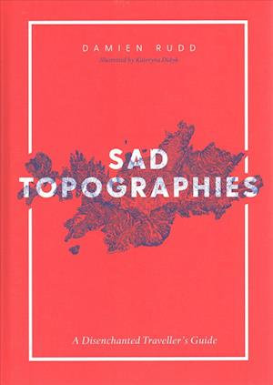 'Sad Topographies' - Brugt bog - Damien Rudd