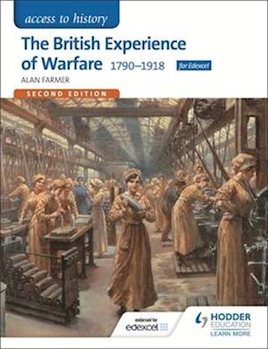 'Access to History: The British Experience of Warfare 1790-1918 for Edexcel Second Edition' - Alan Farmer - Bog