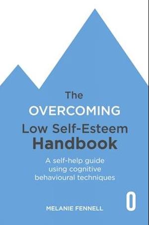 'The Overcoming Low Self-esteem Handbook' - Melanie Fennell - Bog