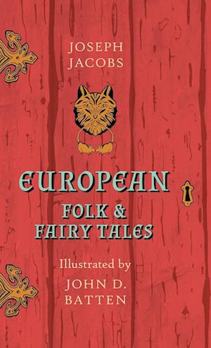 'European Folk and Fairy Tales - Illustrated by John D. Batten' - Joseph Jacobs - Bog