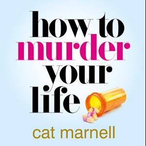 'How to Murder Your Life' - Cat Marnell - Lydbog