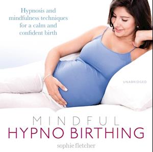 'Mindful Hypnobirthing' - Sophie Fletcher - Lydbog