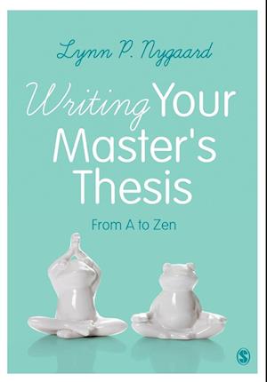'Writing Your Master's Thesis' - Lynn P. Nygaard - Bog