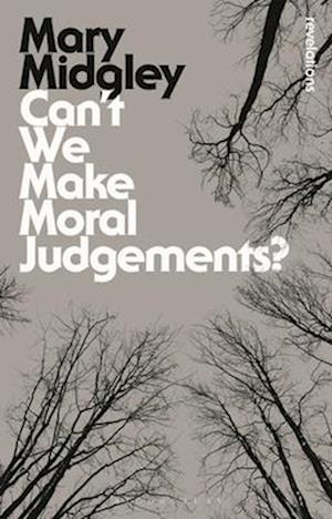 'Can't We Make Moral Judgements?' - Mary Midgley - Bog