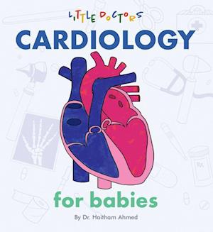 'Cardiology for Babies' - Dr. Haitham Ahmed - Bog