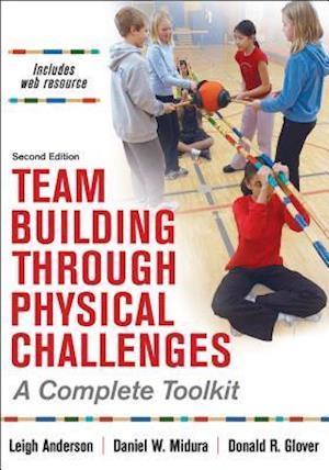 'Team Building Through Physical Challenges' - Daniel M. Midura, Donald R. Glover og Leigh Ann Anderson - Bog