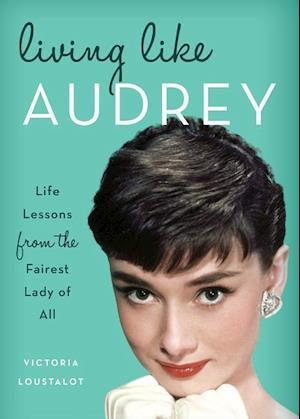 'Living Like Audrey' - Victoria Loustalot - Bog
