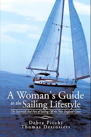 'A Woman's Guide to the Sailing Lifestyle' - Debra Picchi og Thomas Desrosiers - Bog
