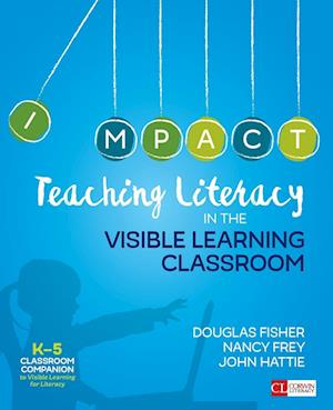 'Teaching Literacy in the Visible Learning Classroom, Grades K-5' - Douglas Fisher, John Hattie og Nancy Frey - Bog