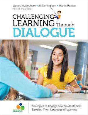 'Challenging Learning Through Dialogue' - James A. Nottingham, Jill Nottingham og Martin Renton - Bog