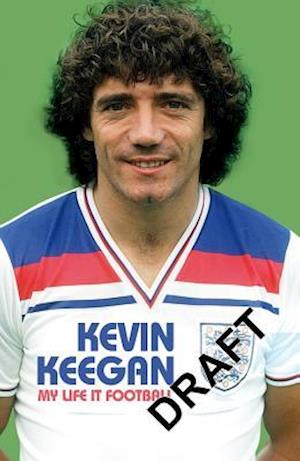 'My Life in Football' - Brugt bog - Kevin Keegan