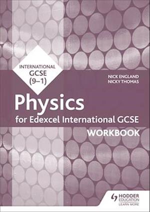'Edexcel International GCSE Physics Workbook' - Nick England og Nicky Thomas - Bog