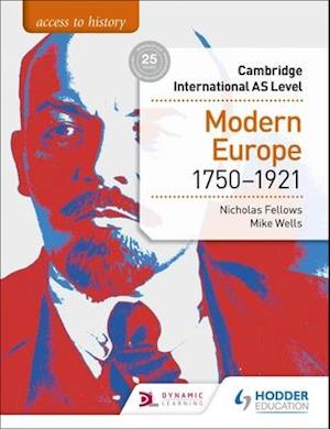 'Access to History for Cambridge International AS Level: Modern Europe 1750-1921' - Mike Wells og Nicholas Fellows - Bog
