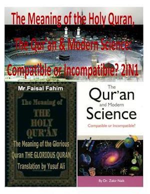 'The Meaning of the Holy Quran, The Qur'an & Modern Science' - Abdullah Yusuf Ali, MR Faisal Fahim og Zakir Naik - Bog