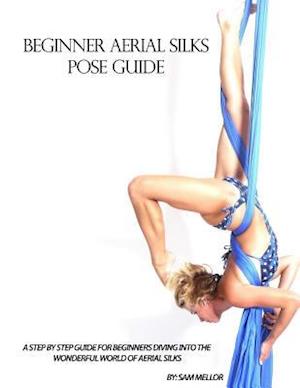 'Beginner Aerial Silks Pose Guide' - Marina Turner - Bog