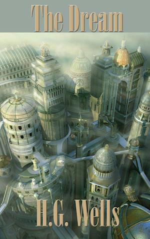 'The Dream' - H. G. Wells - Bog
