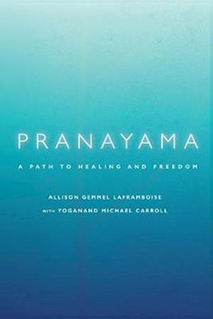 'Pranayama' - Allison Gemmel Laframboise og Yoganand Michael Carroll - Bog