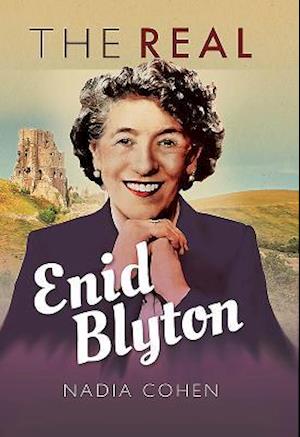 'The Real Enid Blyton' - Nadia Cohen - Bog
