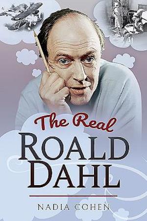 'The Real Roald Dahl' - Nadia Cohen - Bog