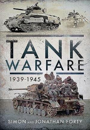 'Tank Warfare, 1939-1945' - Jonathan Forty og Simon Forty - Bog