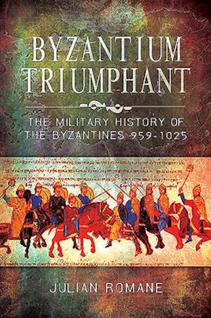 'Byzantium Triumphant' - Julian Romane - Bog